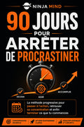 90 jours pour arrêter de procrastiner — eBook Ninja Mind